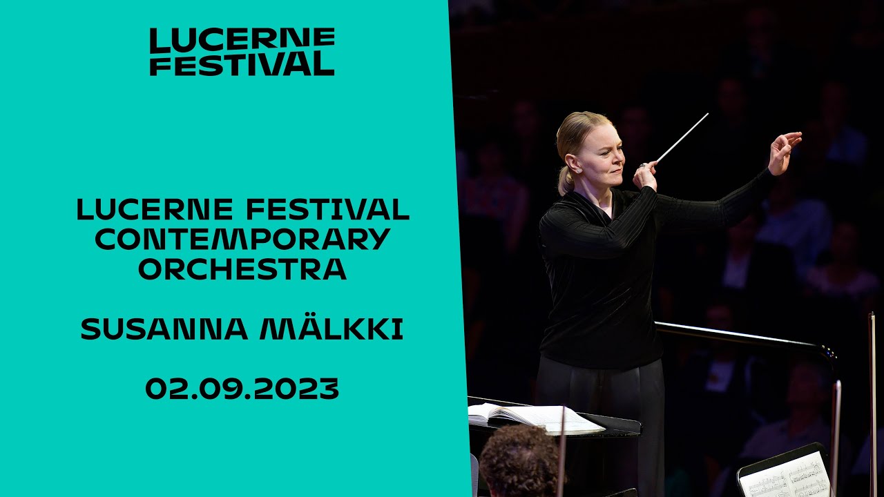 Lucerne Festival Contemporary Orchestra (LFCO) | Susanna Mälkki