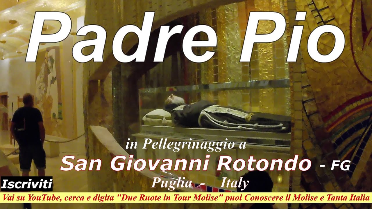 PADRE PIO - in PELLEGRINAGGIO ❤️ a San Giovanni Rotondo FG Italy, da 