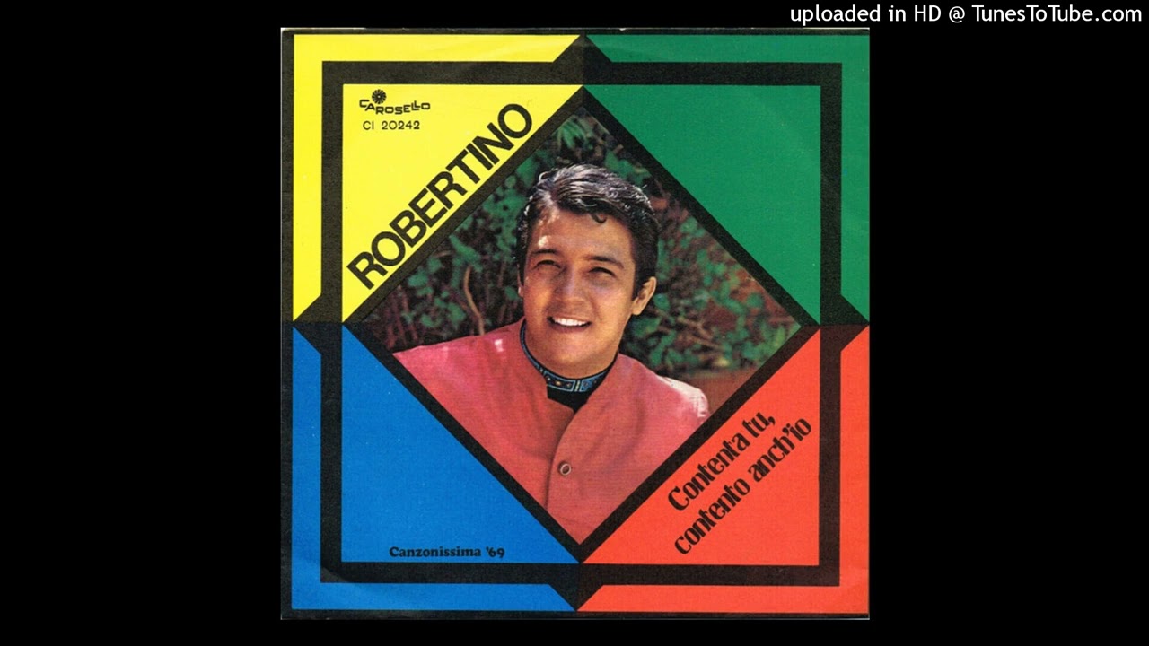 Robertino - Contenta tu, contento anch&rsquo;io  (Canzonissima 1968)