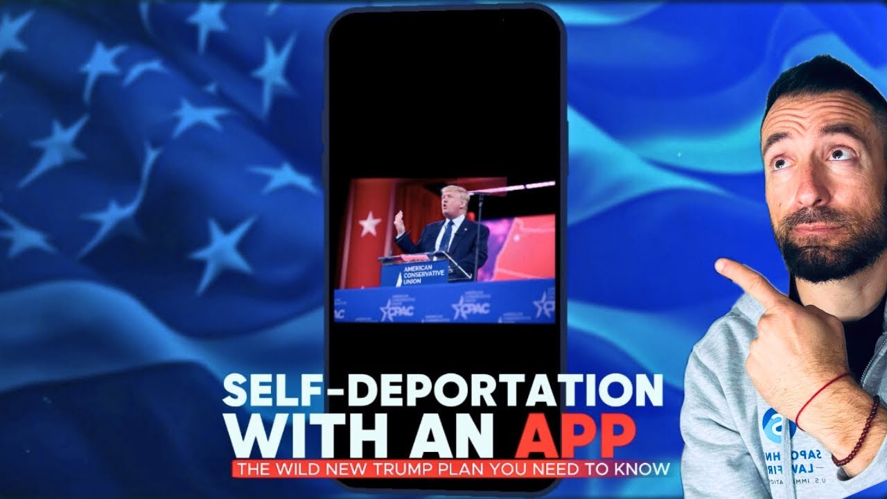 Self deportation with an app: The wild new Trump plan you need to know