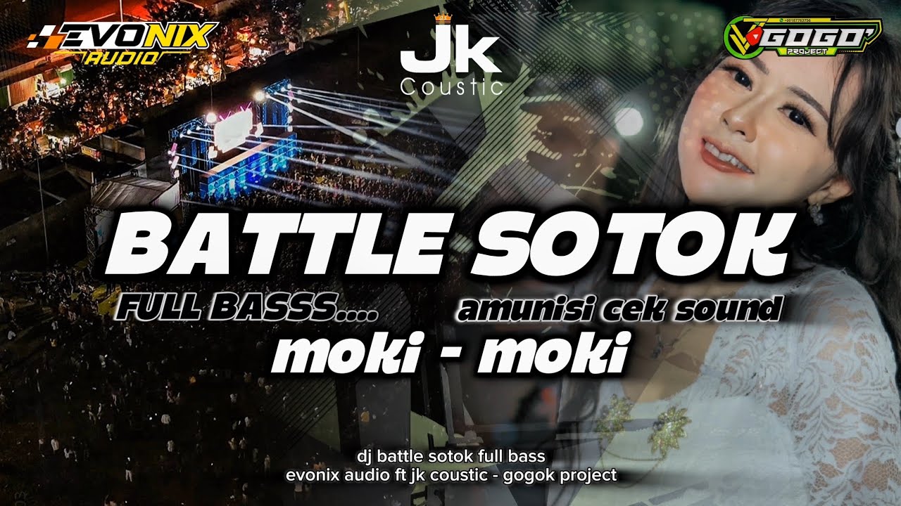 DJ BATTLE MOKI-MOKI TERBARU 2025 FULL BASS‼️EVONIX AUDIO - JK COUSTIC - GOGOK PROJECT