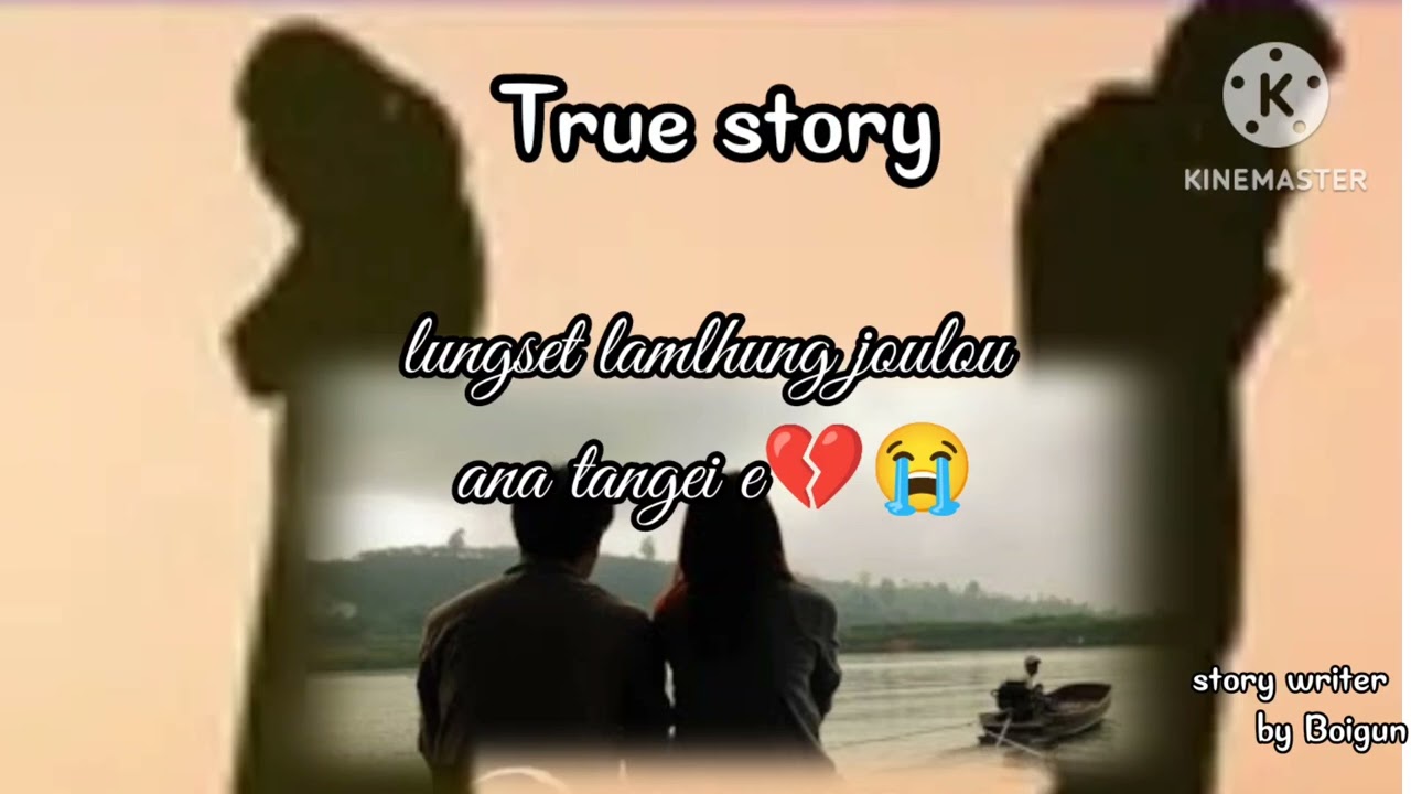 LUNGSET LAMLHUNG JOULOU ANAH E💔🥹 // LUNGSET UM THUSIM TRUE Story// writers BY BOIGUN KUKI