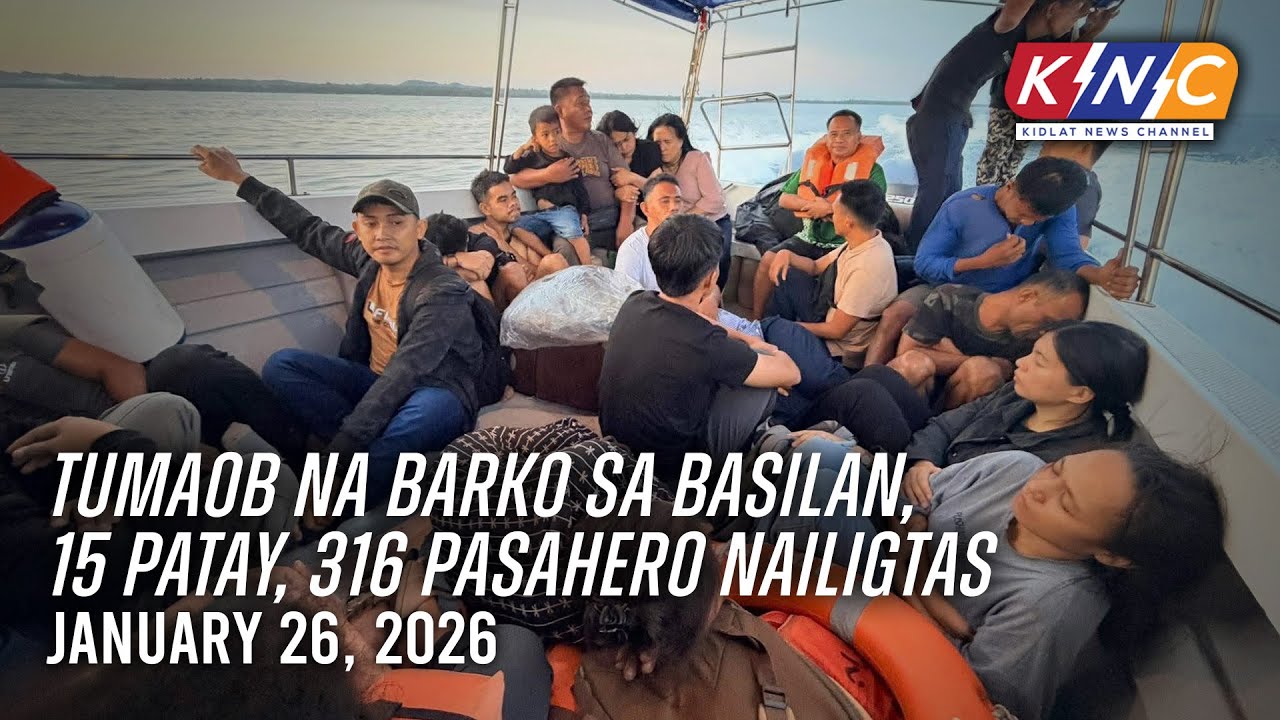 Tumaob na barko sa Basilan, 15 patay, 316 pasahero nailigtas | Kidlat News Channel (Jan 26 2026 6PM)