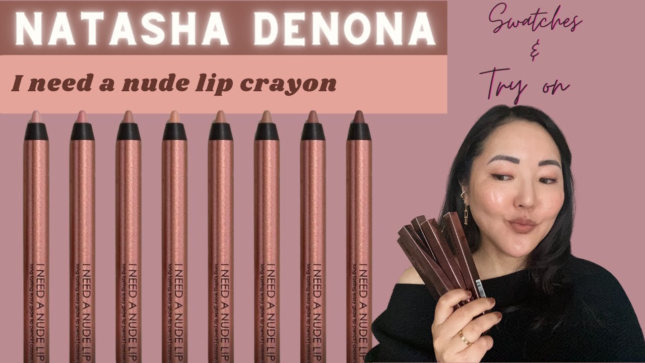 NEW: NATASHA DENONA | I NEED A NUDE LIP CRAYON | SWATCHES & TRY ON