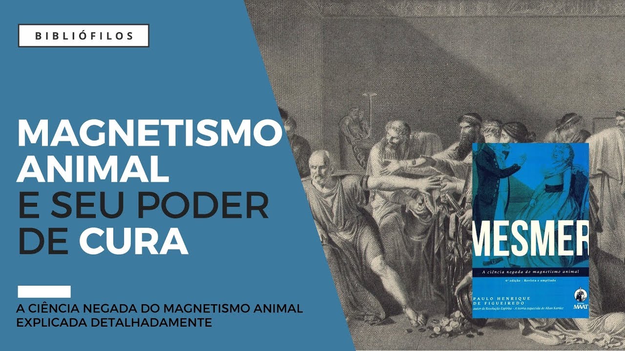 Mesmer – A ciência negada do magnetismo animal - Paulo Henrique de Figueiredo