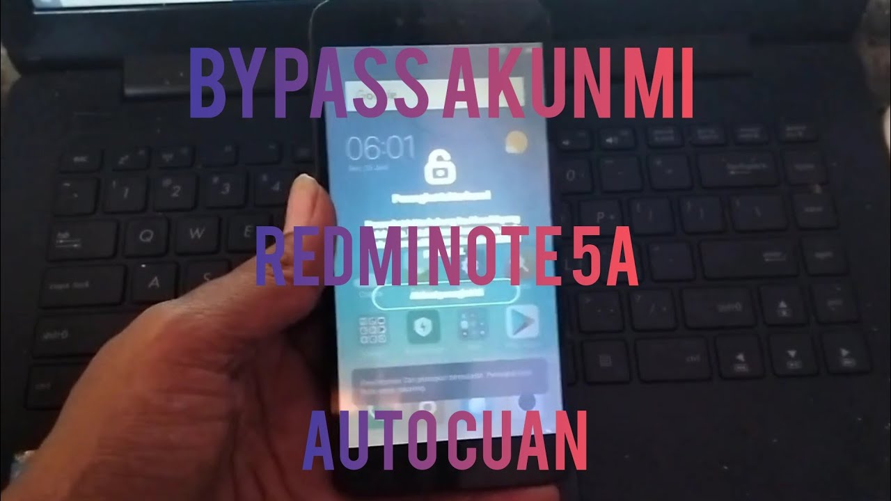 REDMI NOTE 5A BYPASS AKUN MI BANDEL ...LANGSUNG KABUR