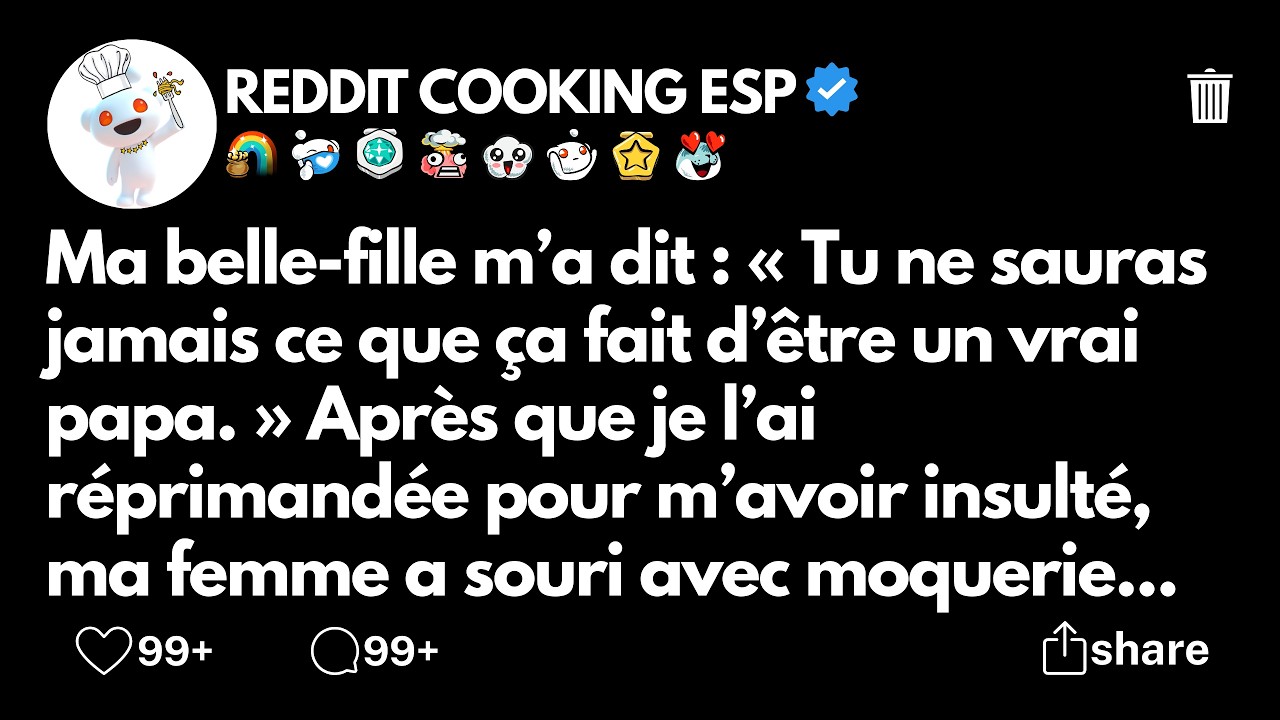Ma belle-fille m’a dit : « Tu ne sauras jamais ce que ça fait d’être un vrai papa. » Après que je...