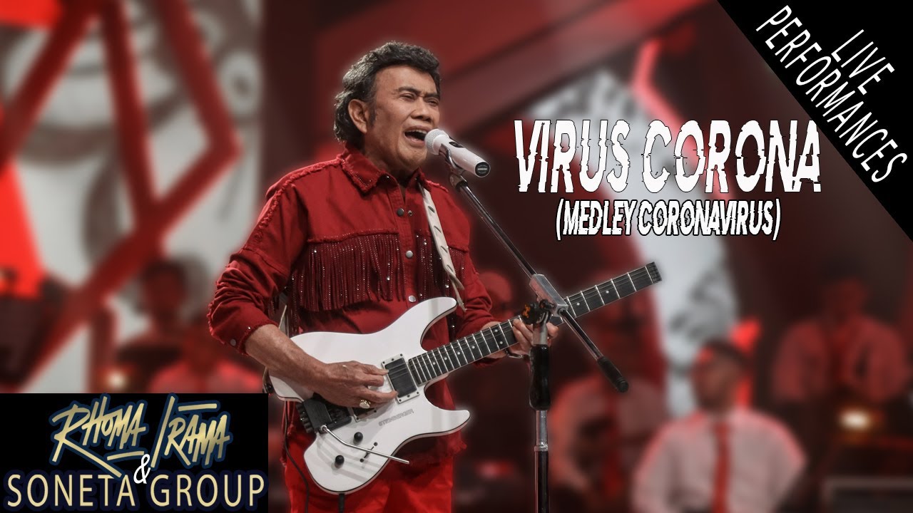 RHOMA IRAMA & SONETA GROUP - VIRUS CORONA/CORONAVIRUS (LIVE)