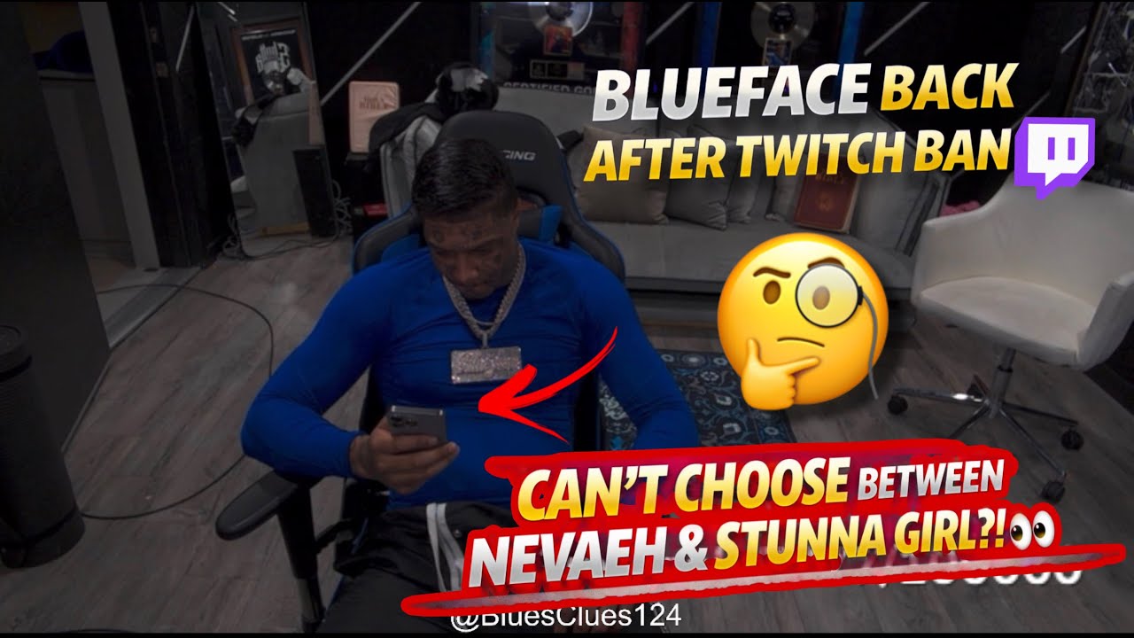 Blueface BACK on Stream 😳 Calls Nevaeh & StunnaGirl SAME NIGHT | Women Clock the Pattern