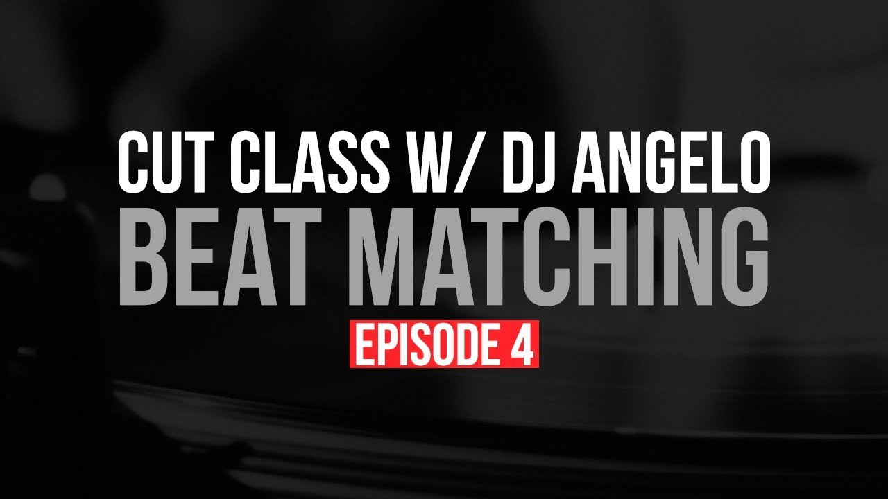 Beat Matching Tricks: Cut Class Episode 4 with DJ Angelo