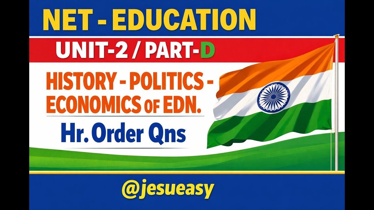 NET - EDUCATION / UNIT-2/PART-D/ HISTORY-POLITICS-ECONOMICS OF EDN./Hr.Order Qns / @jesueasy