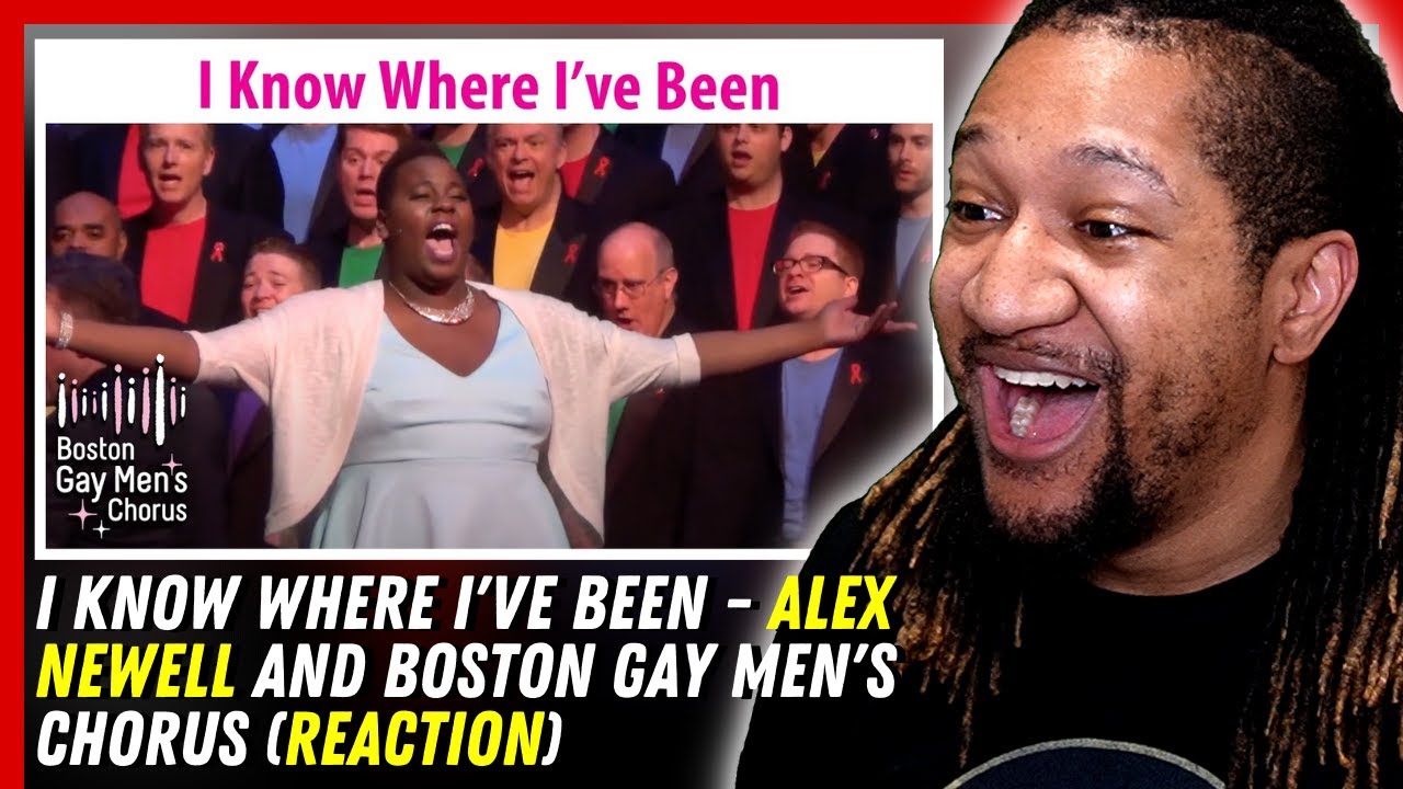 Reaction to I Know Where I've Been I Alex Newell and Boston Gay Men's Chorus