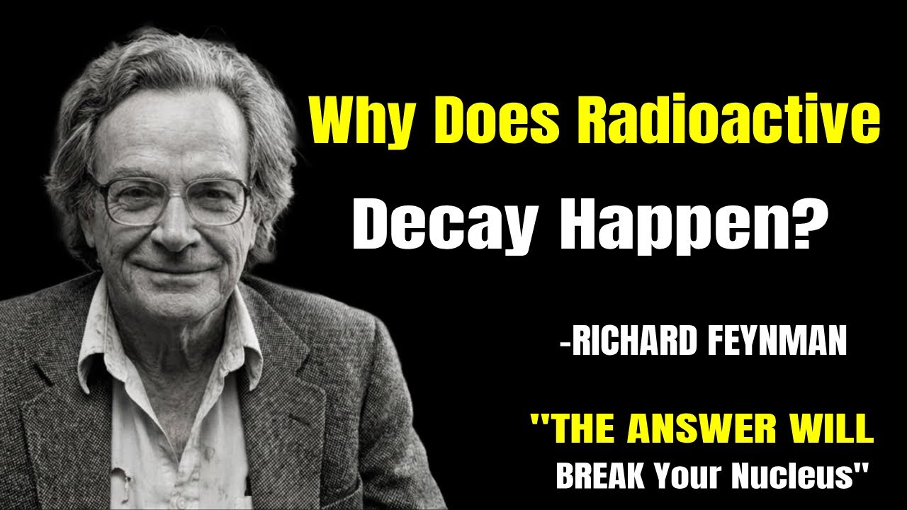 Why Does Radioactive Decay Happen? My Answer Will BREAK Your Nucleus
