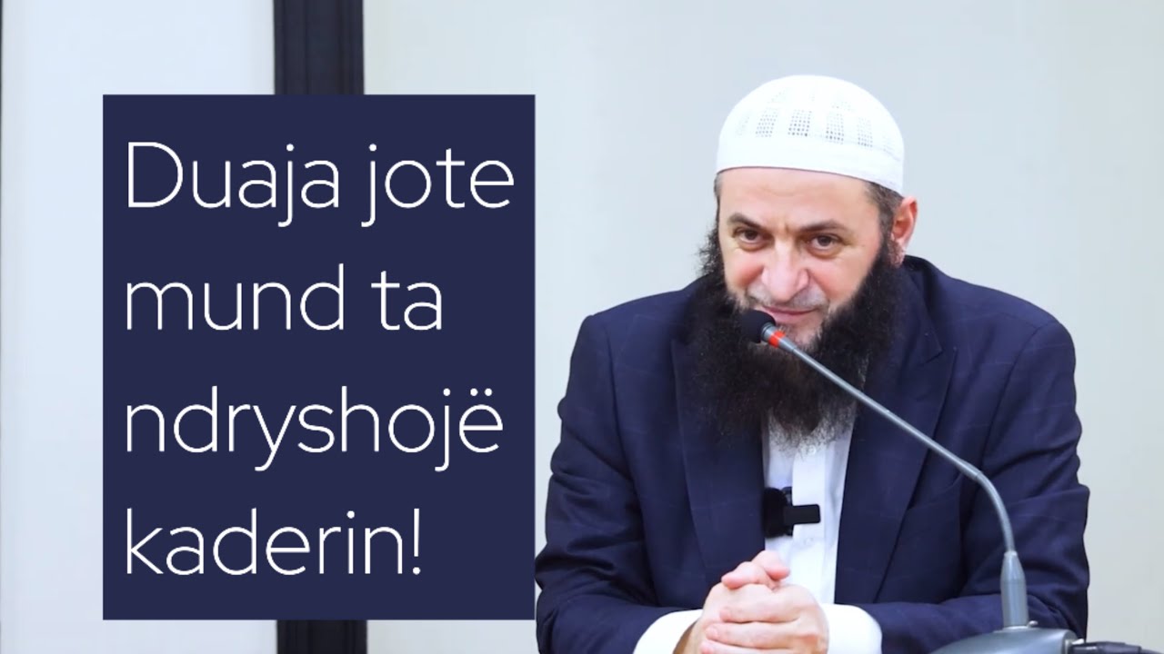 Ta ndryshosh kaderin n’natën e Kadrit? Përgatit listën e gjatë të duave tua! -Hoxhë Sadullah Bajrami