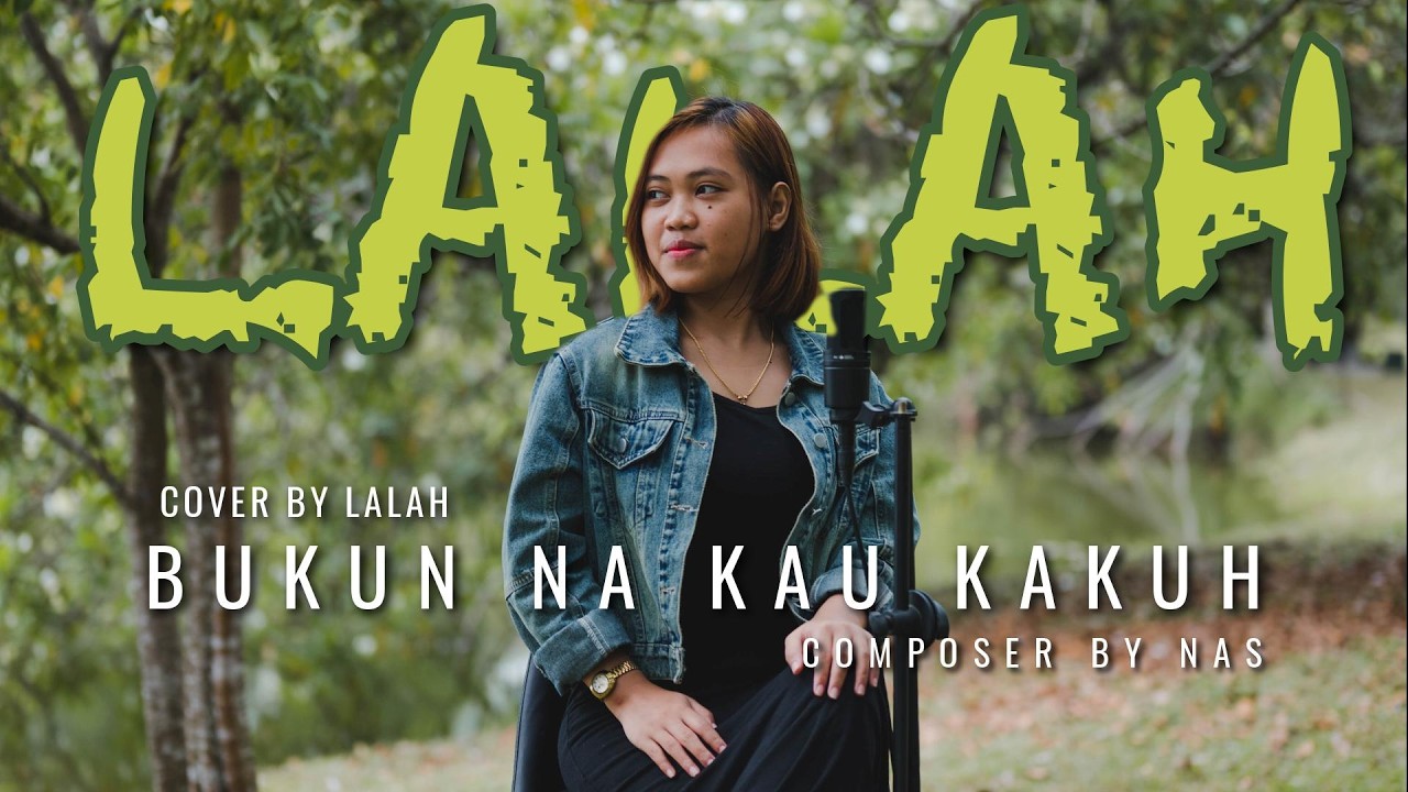 BUKUN NA KAU KAKUH COVER BY LALAH