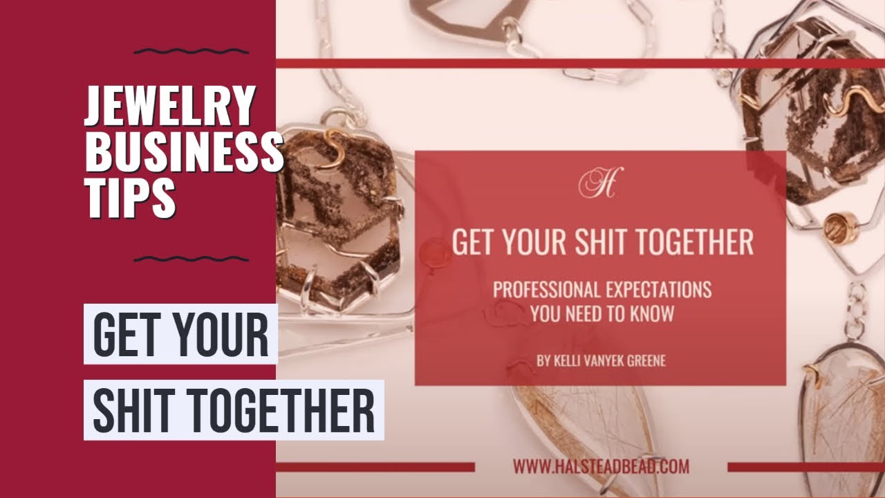 Get Your Shit Together with Kelli Greene - Professional Expectations Jewelers Need To Know
