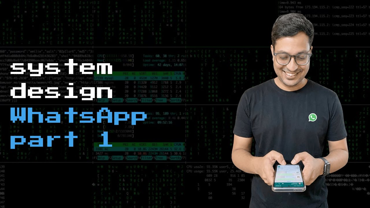 WhatsApp Part 1 | System Design