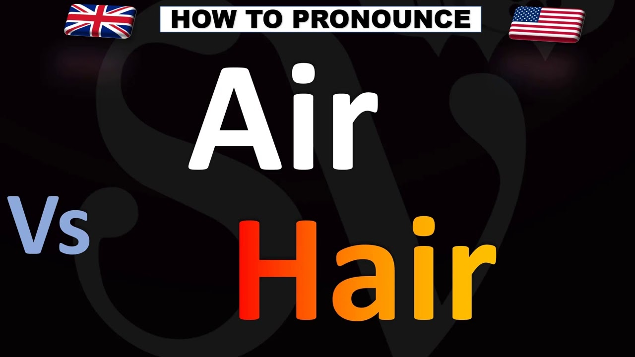 How to Pronounce Air and Hair (CORRECTLY!)