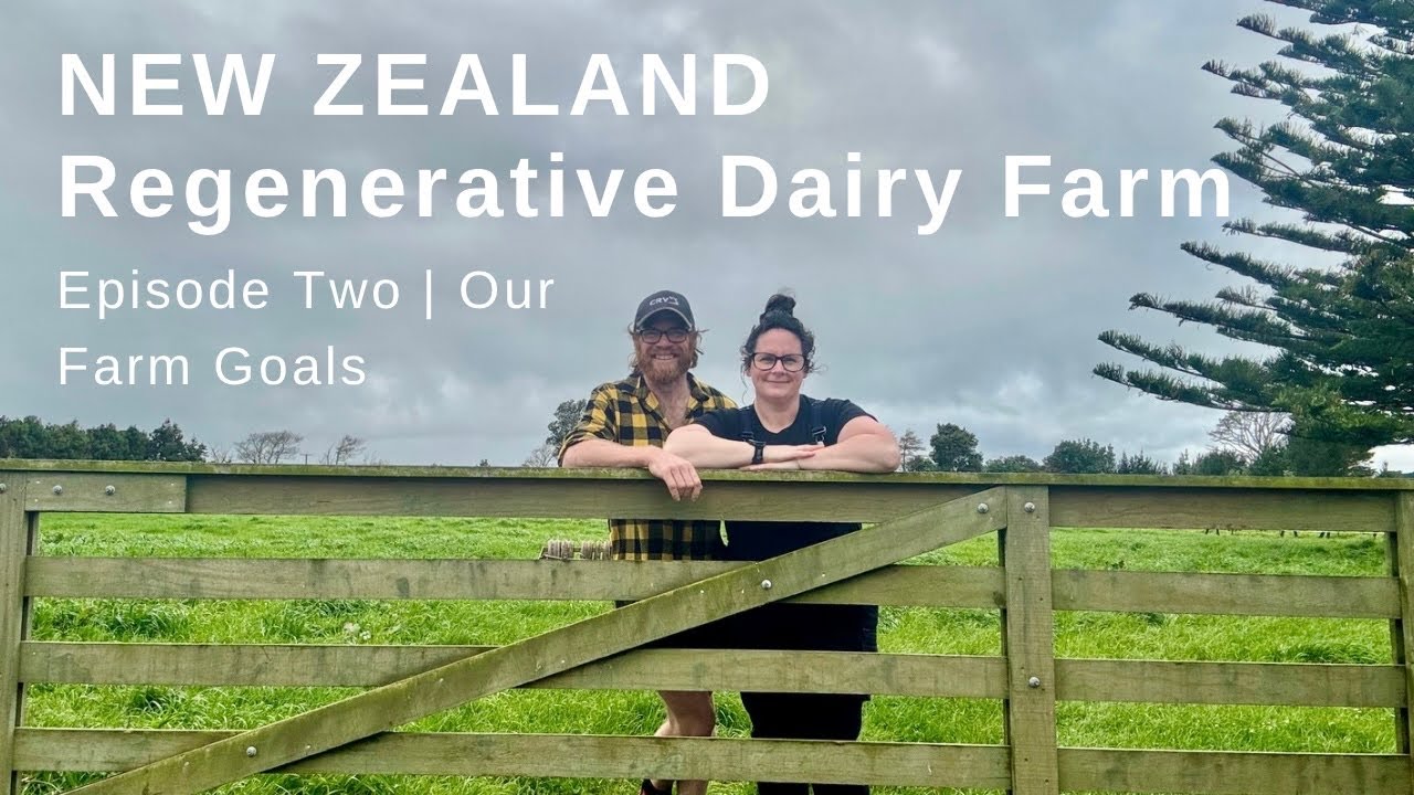 OUR NEW ZEALAND DAIRY FARM | Episode Two | Farm Goals