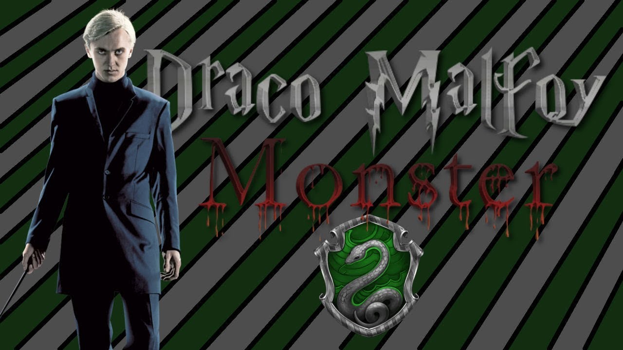 Draco Malfoy - Monster