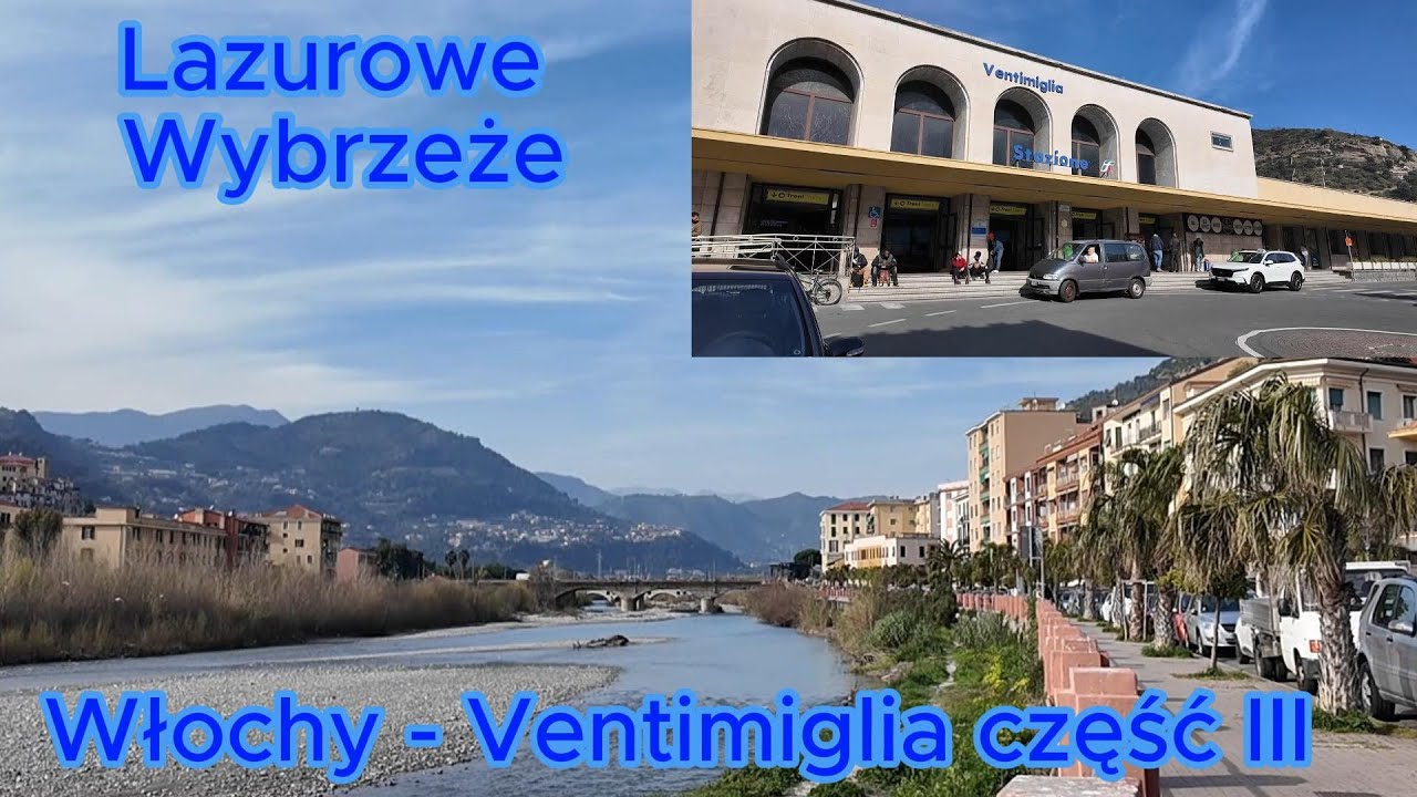 #3  Lazurowe Wybrzeże - Włochy - Ventimiglia i powrót do Nicei Francja