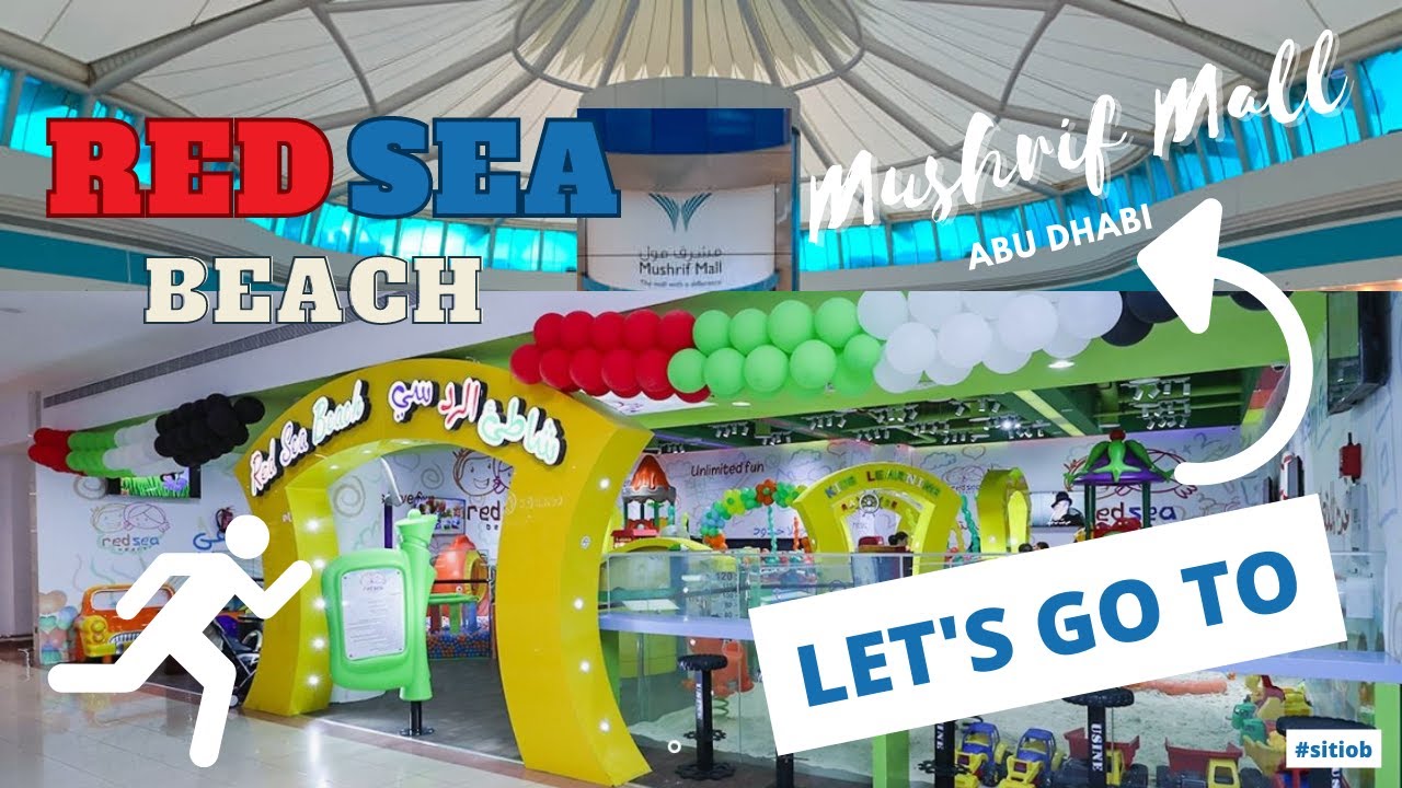 Let&rsquo;s go to Red Sea Beach - Mushrif Mall - Abu Dhabi UAE