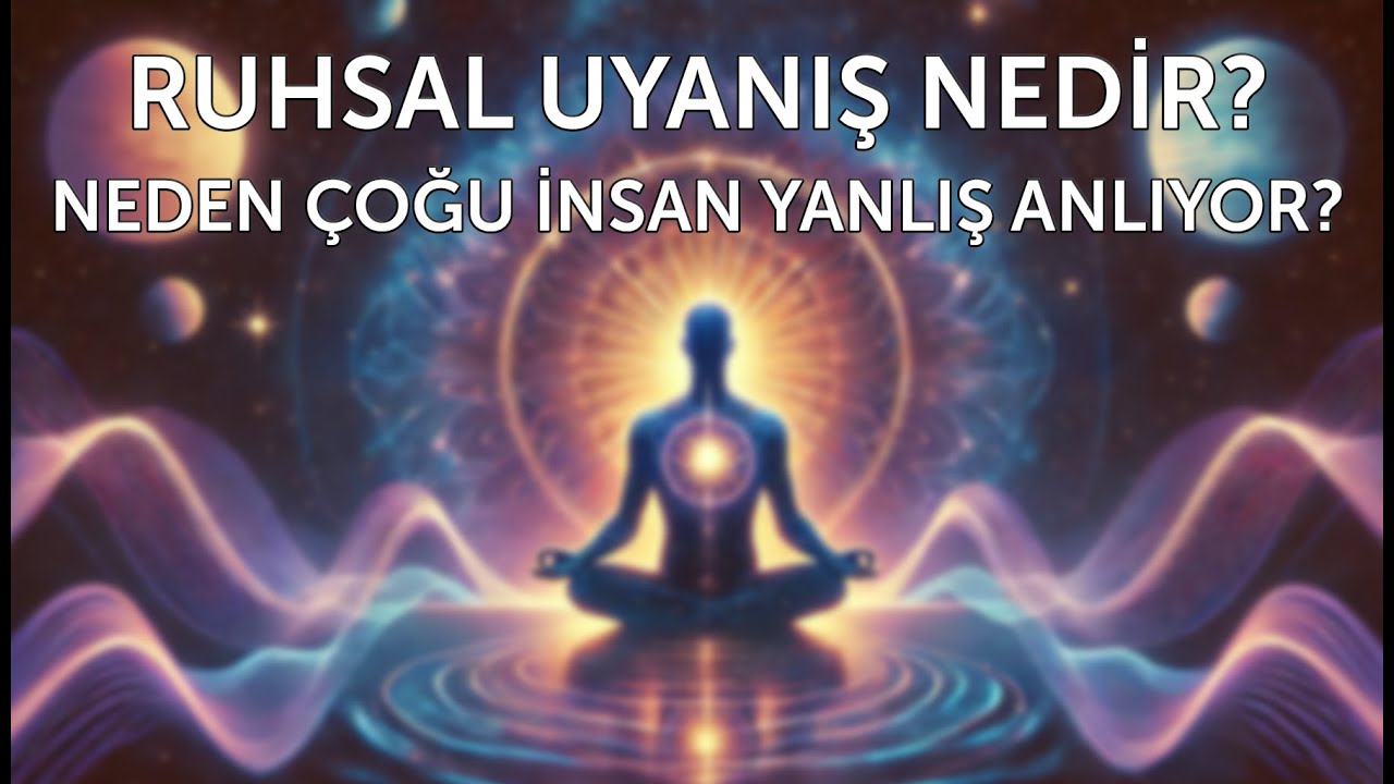 Ruhsal Uyanış Nedir ve Yanılgıları Nelerdir?