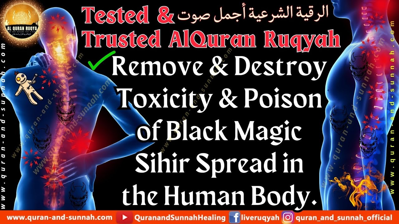Ultimate Ruqyah Shariah to Destroy the Toxicity & Poison of Black Magic spread in the Human Body.