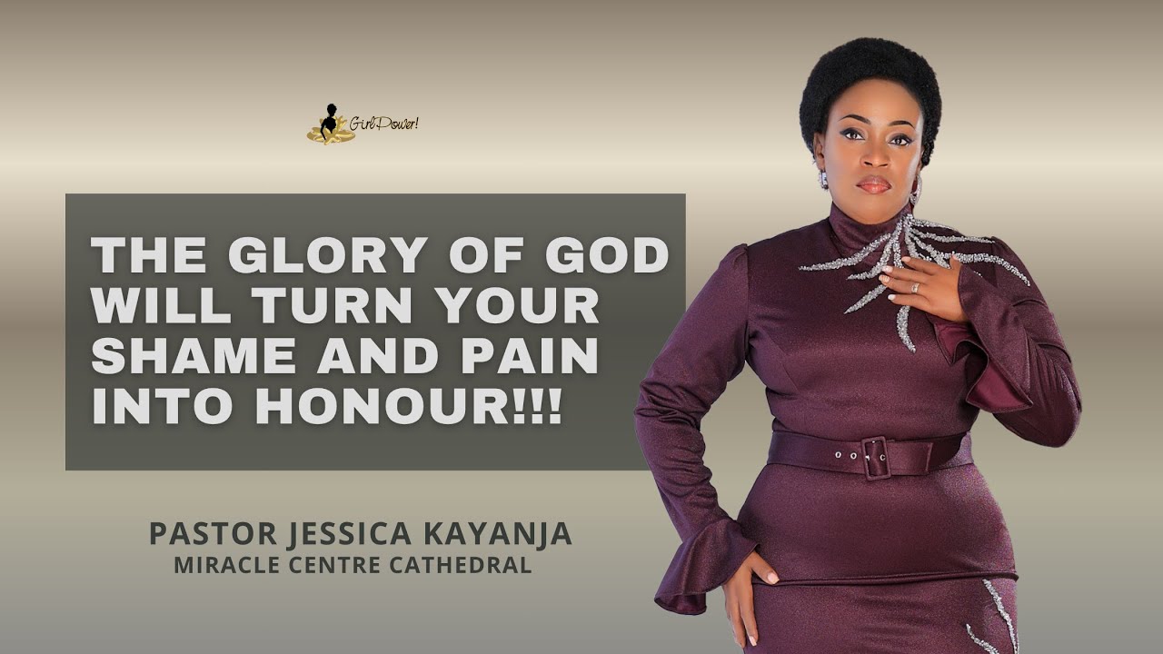 The Glory of God Will Turn Your Shame into Honour | Pastor Jessica Kayanja