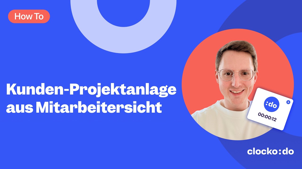 How to Clockodo - Kunden-/Projektanlage aus Mitarbeitersicht