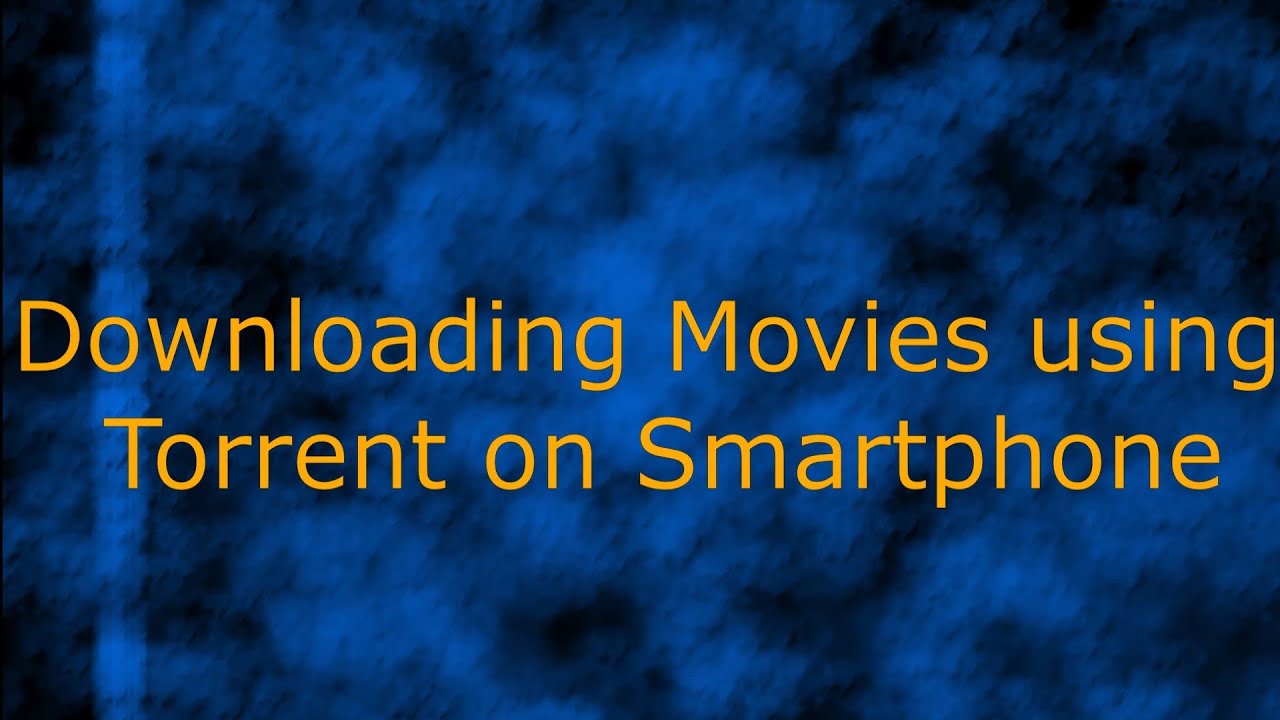 Learn how to use Torrent on smartphone to download movie in 3 mins!!!