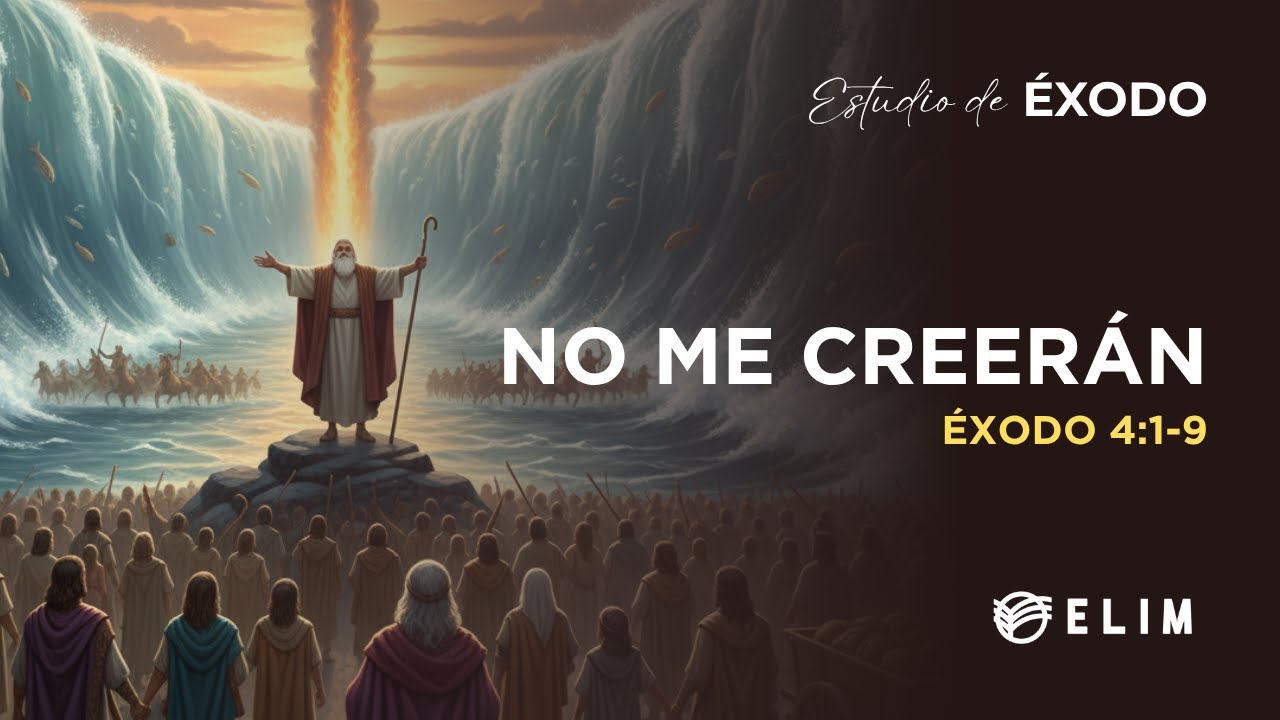 No me creerán | Éxodo 4:1-9 | Estudio Bíblico