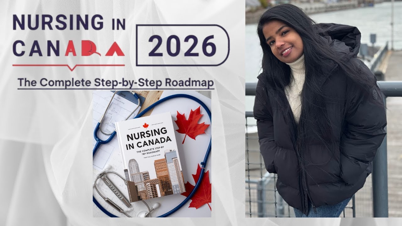 NURSING IN CANADA 2026: The Complete Step-by-Step Roadmap