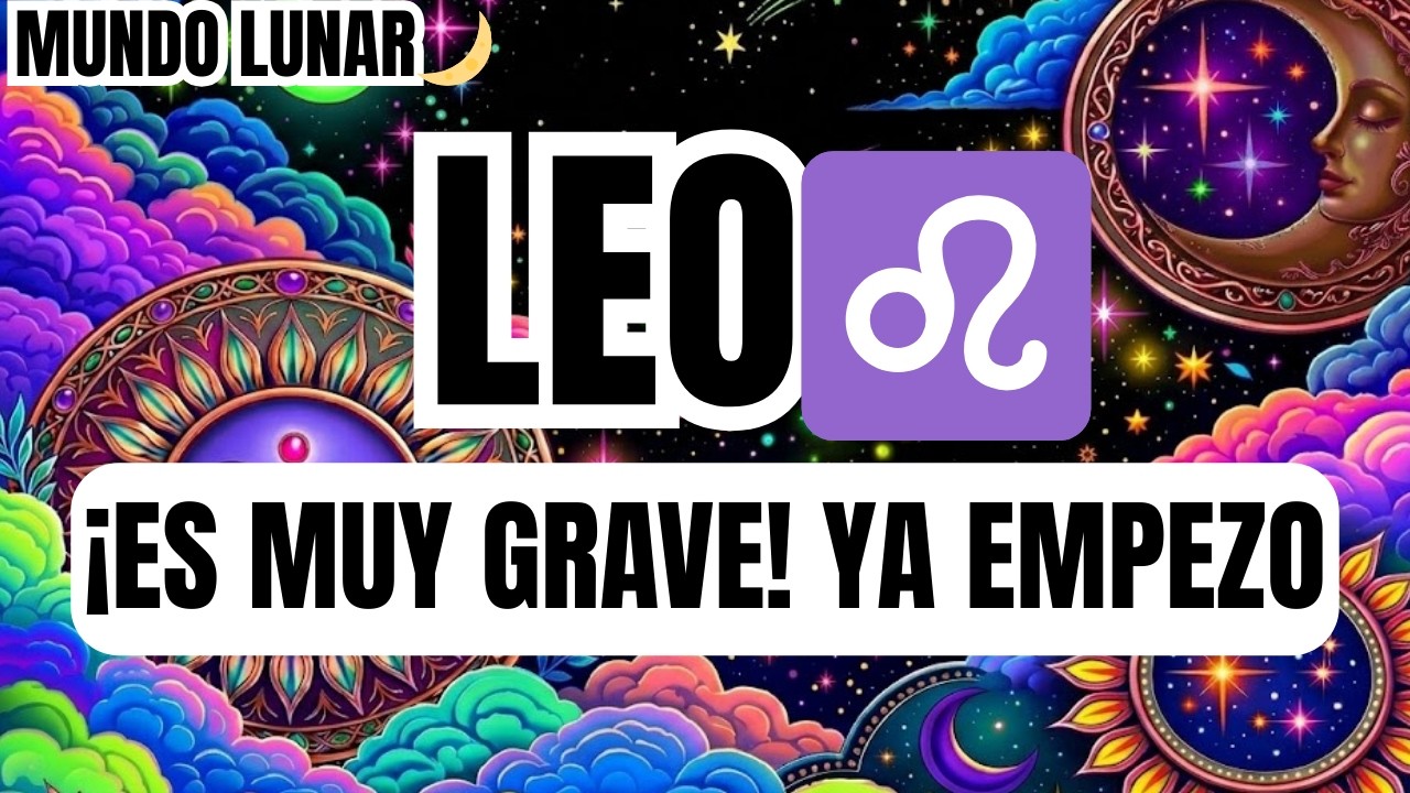 LEO♌URGENTE 🚨😵 ¡EL JUEVES 19 TU VIDA CAMBIA PARA SIEMPRE! ES GRAVE