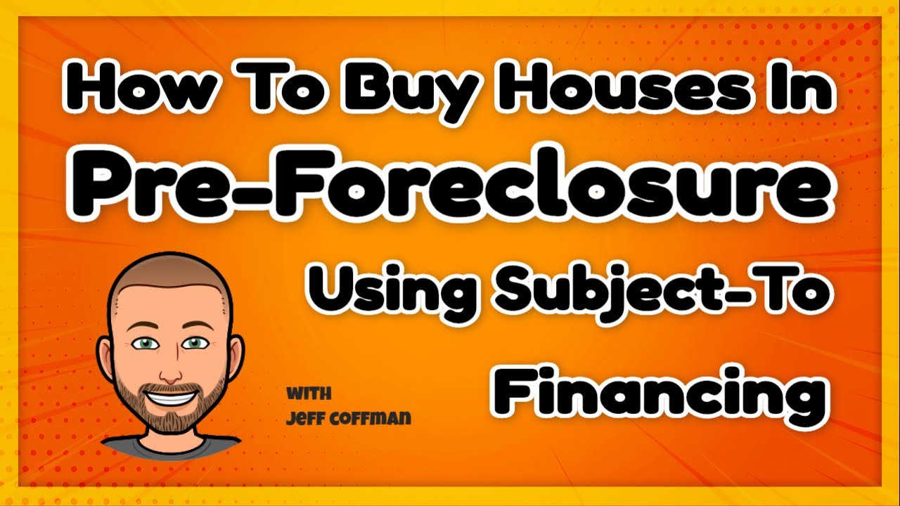 How To Buy A House In Pre-foreclosure Using Subject-To Financing and Avoid Costly Mistakes