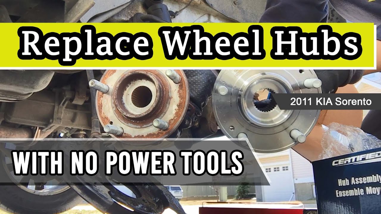 Replace Front and Rear Wheel Hubs with No Power Tools: 2011 KIA Sorento