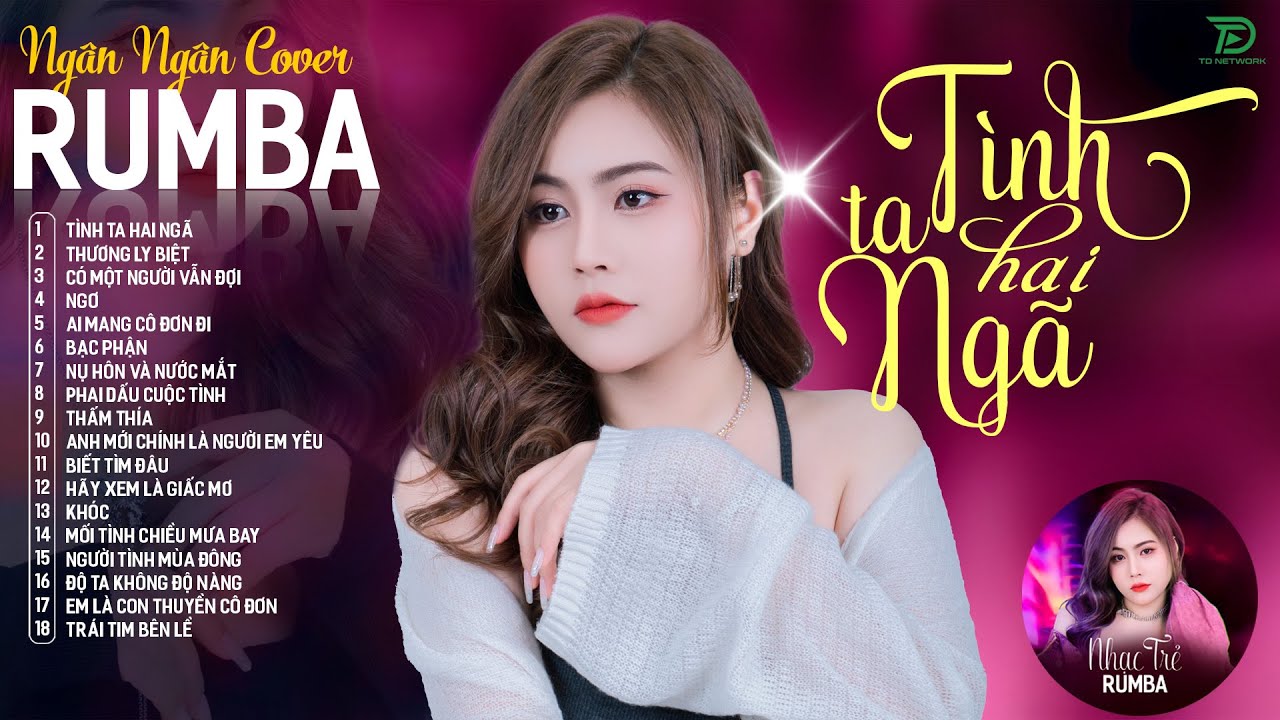 THƯƠNG LY BIỆT,  TÌNH TA HAI NGÃ - ALBUM RUMBA XUẤT SẮC NHẤT 2024 - NGÂN NGÂN COVER CỰC HÓT
