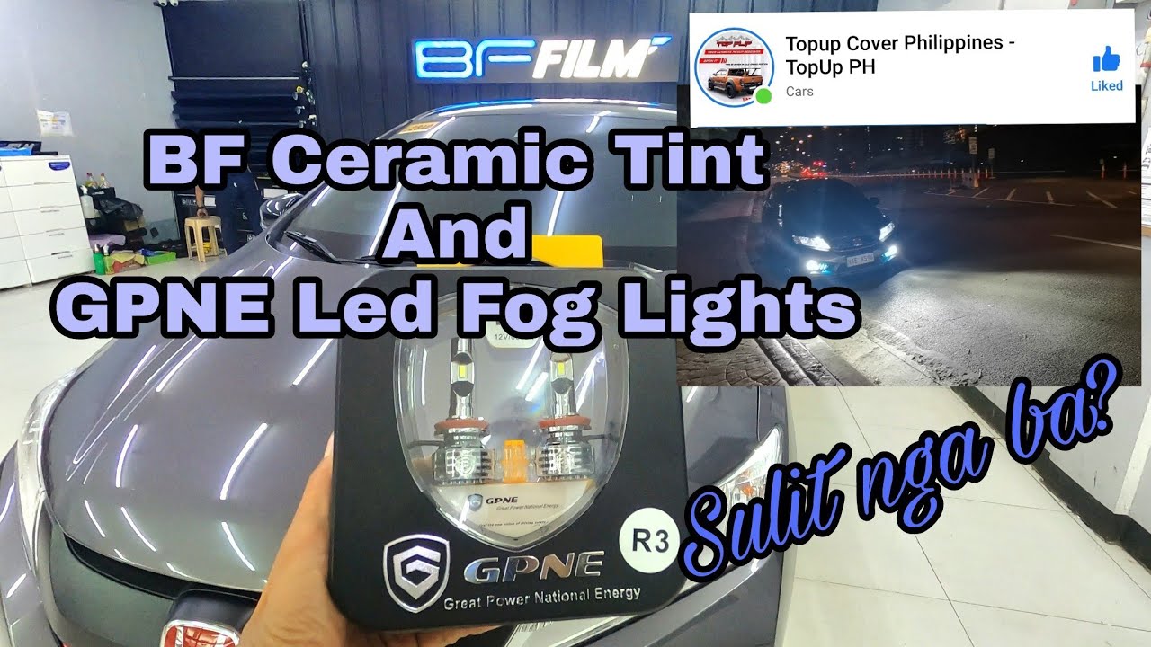 BF Ceramic Tint And GPNE LED para sa aking Honda City | BF Film | Stone Ceramic | GPNE LED Fog Light