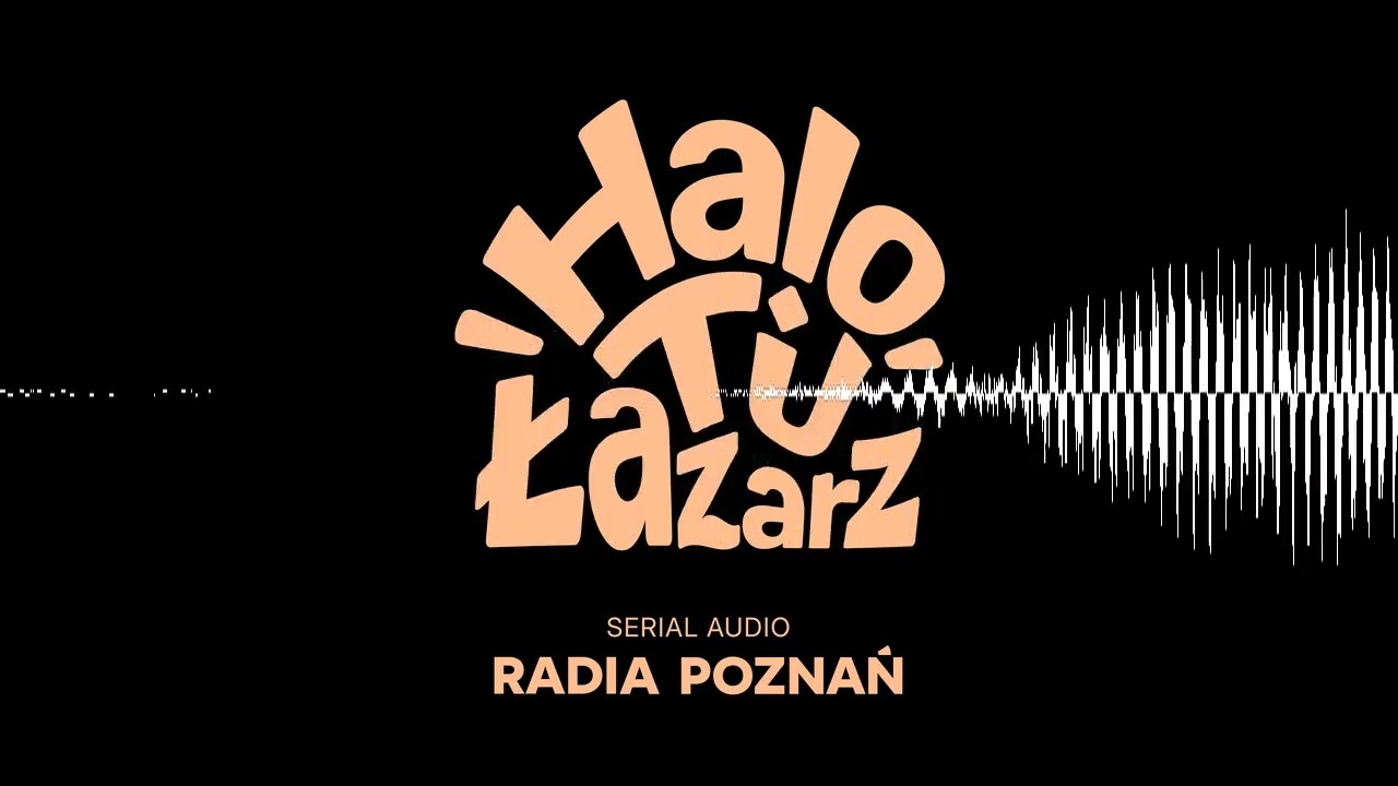 Odc. 12 W podziemiu - Halo, tu Łazarz I Serial audio Radia Poznań