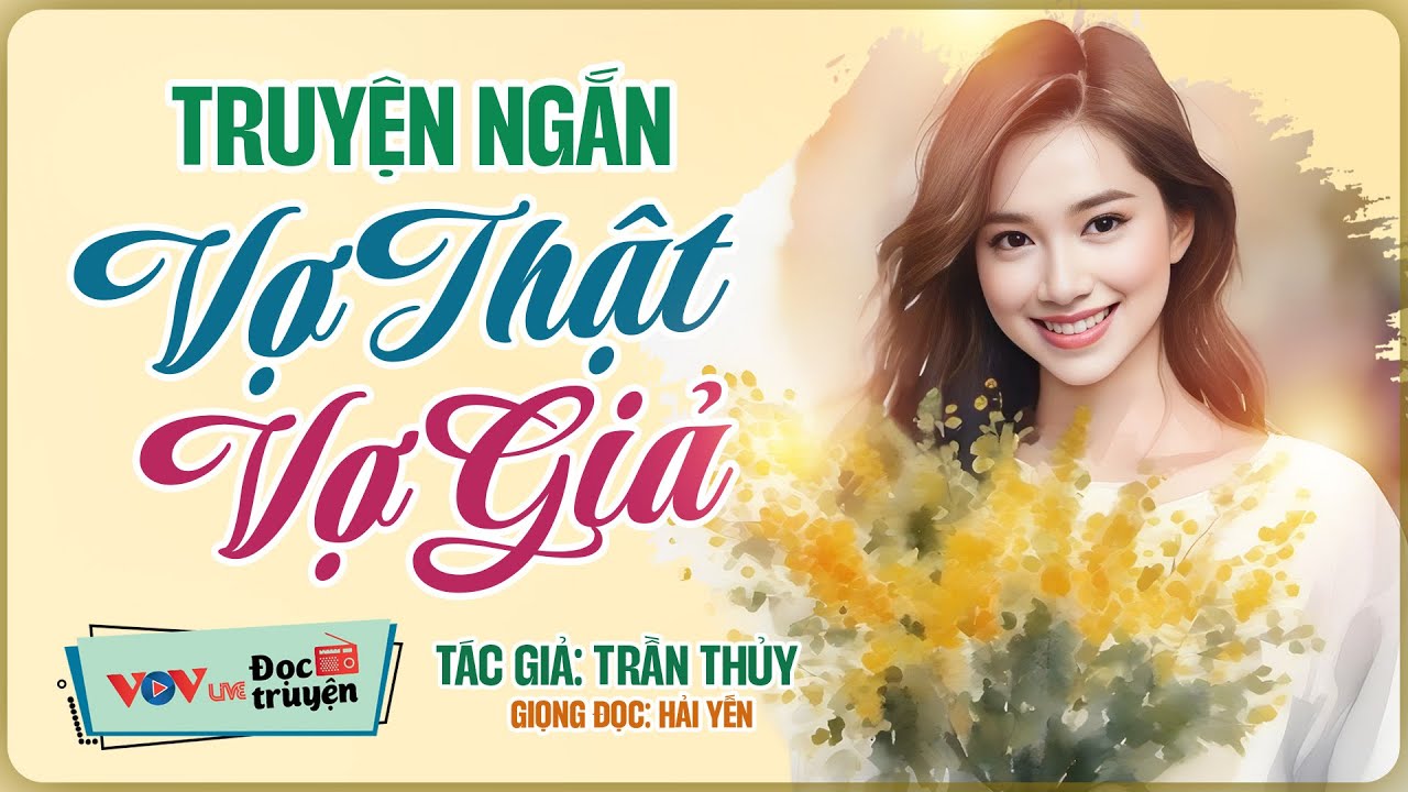 Truyện Hay, nhất định phải nghe - Vợ Thật, Vợ Giả - Đọc Truyện Đêm Khuya Hay Nhất