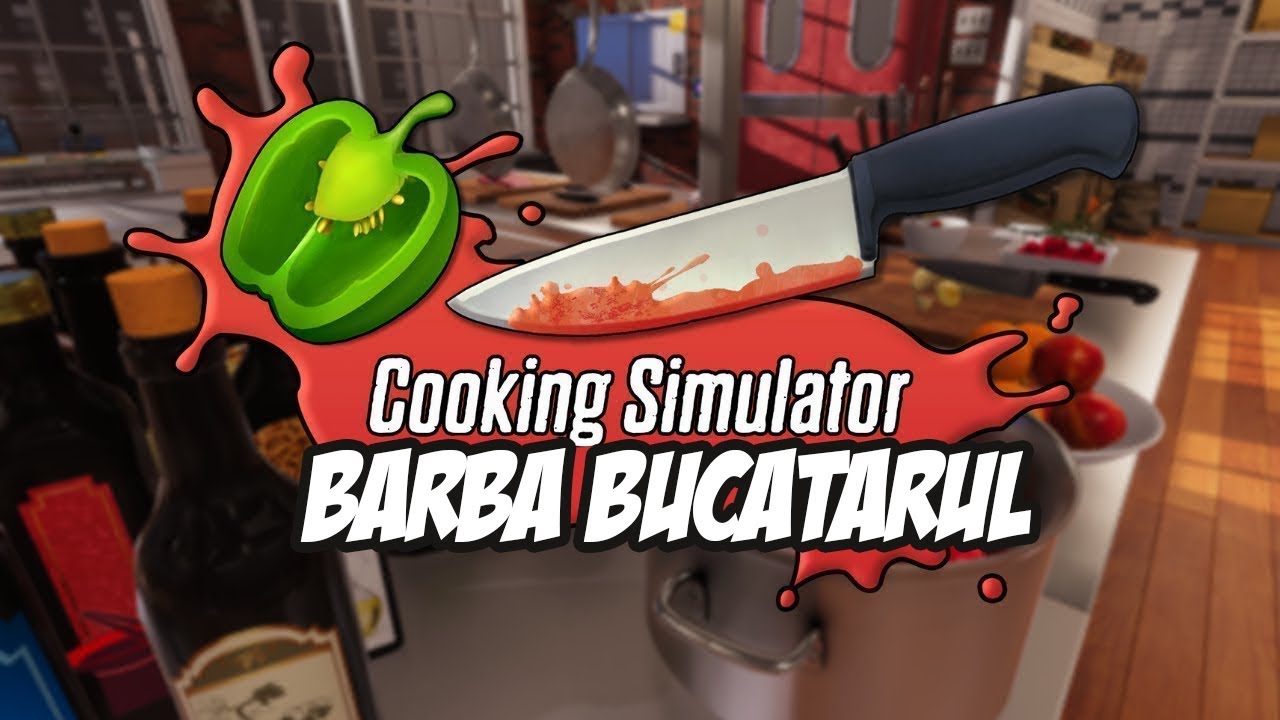 BARBA BUCATAR in Cooking Simulator