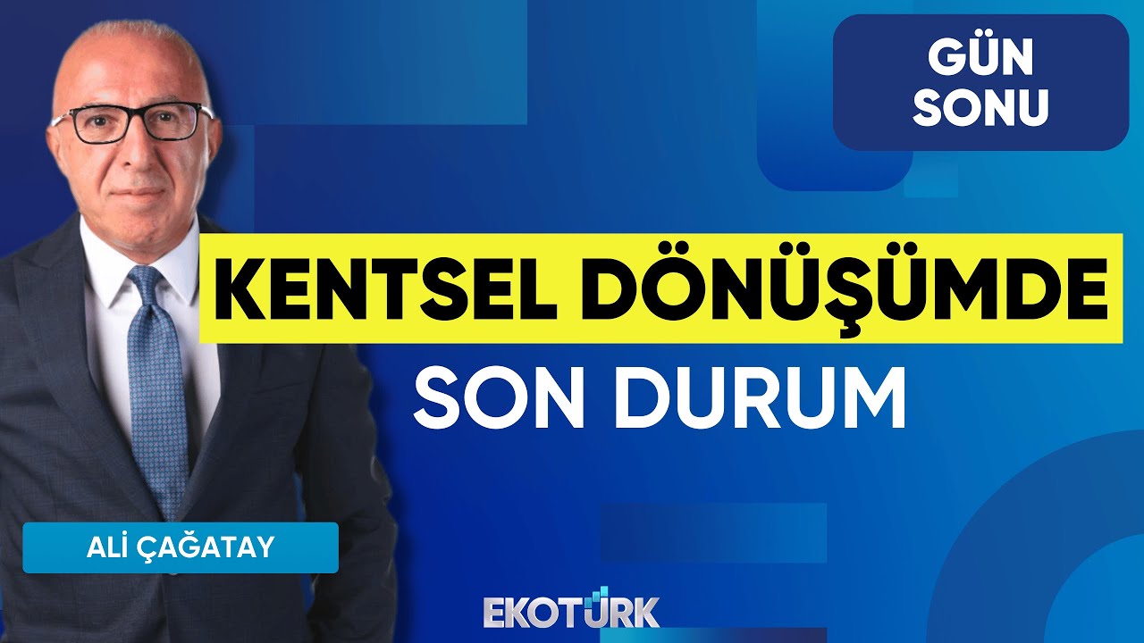 Kentsel Dönüşümde Son Durum | Nurdoğan Babadağ | Kamil Özbasan | Ali Çağatay | Gün Sonu