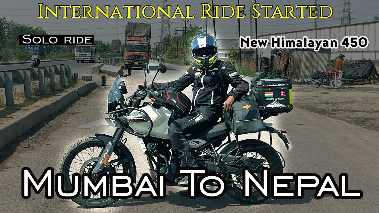 Mumbai To Nepal | International Ride | New Himalayan 450 | Solo Ride
