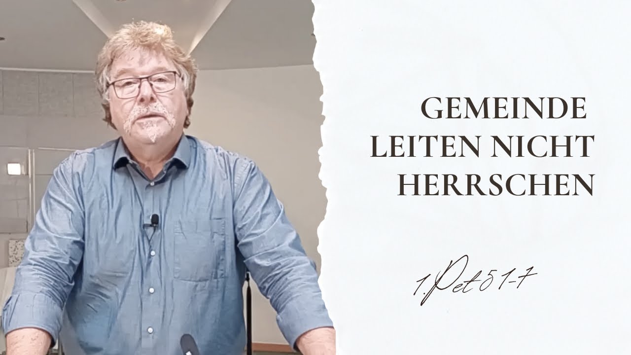 Gemeinde leiten, nicht herrschen - 1. Pet 5,1-7 - Predigtvideo