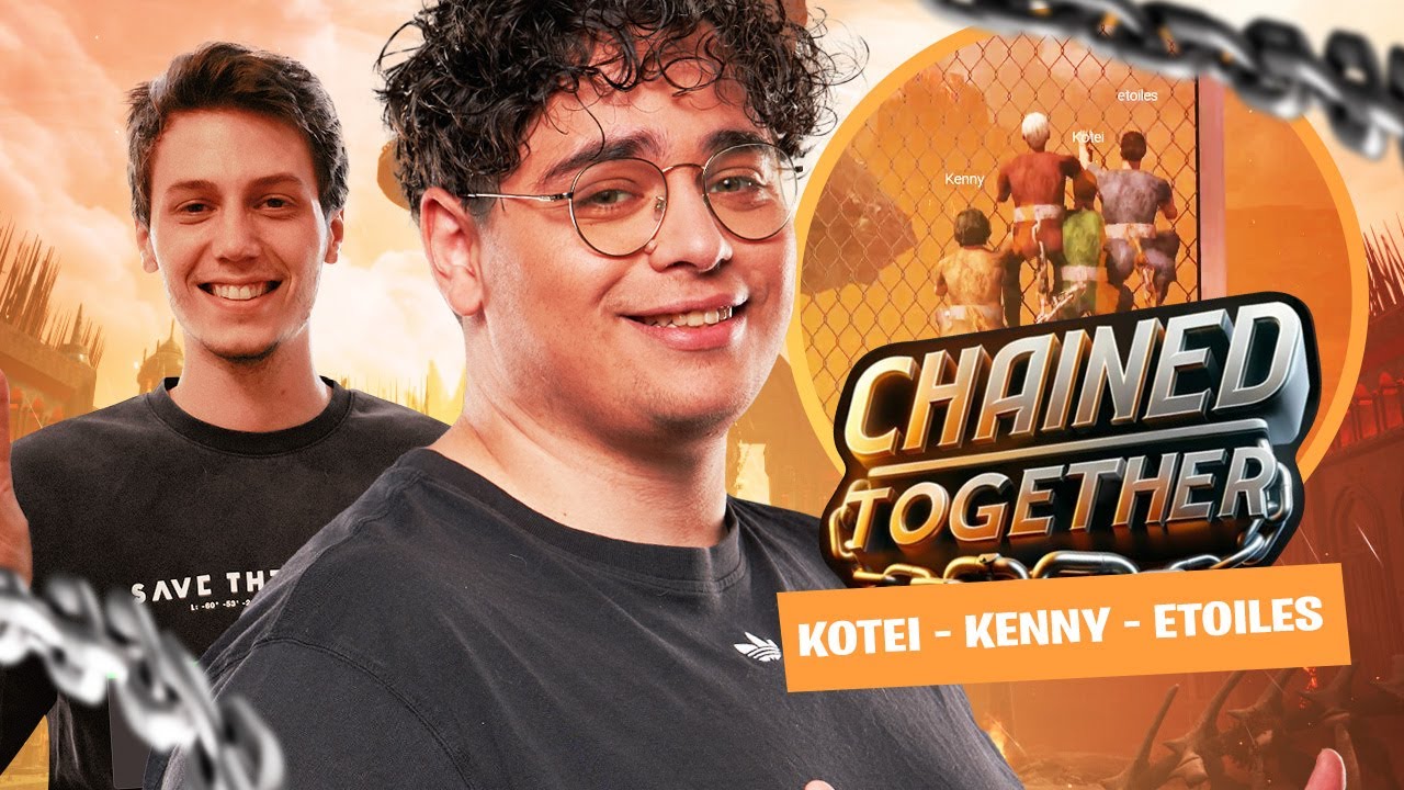ON N'ARRÊTE PAS DE JOUER A CHAINED TOGETHER TANT QU'ON FINI PAS LE JEU ft. ETOILES, KENNY & KOTEI p1