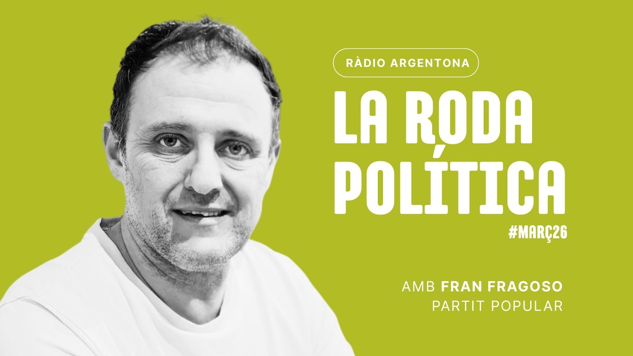 LA RODA POLÍTICA MARÇ 2026 amb Fran Fragoso (PP)