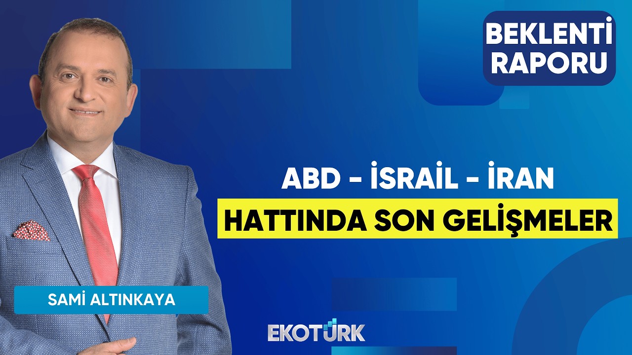 ABD - İsrail - İran Hattında Son Gelişmeler | Gülru Gezer | Sami Altınkaya | Beklenti Raporu