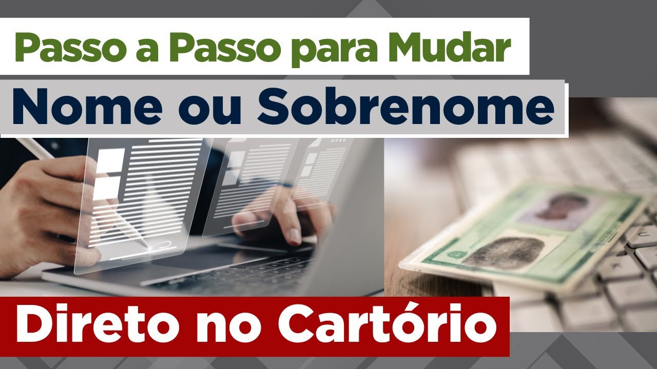 Alteração de NOME e SOBRENOME - Como Trocar de Nome DIRETO NO CARTÓRIO