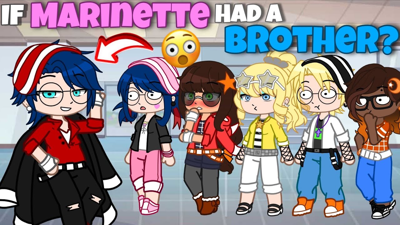If Marinette had a Brother? | MLB | Gacha Club