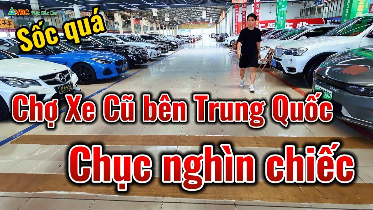 Bất ngờ với CHỢ Ô TÔ CŨ bên Trung Quốc, hàng chục nghìn chiếc giá rẻ bất ngờ.
